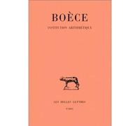 Institution arithmétique - Boèce - Belles Lettres - broché - Etude