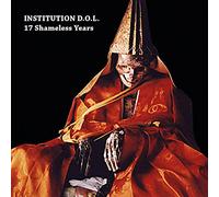 Institution D.O.L. - 17 Shameless Years