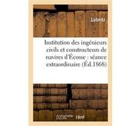 Institution des ingénieurs civils et constructeurs de navires d'Écosse : séance extraordinaire Lobnitz (Auteur)