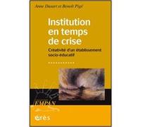Institution en temps de crise Anne Dusart (Auteur), Benoît Pigé (Auteur)