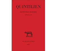 Institution oratoire. Tome II : Livres II-III