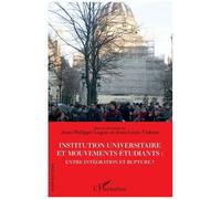 Institution Universitaire Et Mouvements Étudiants : Entre Intégration Et Rupture ?