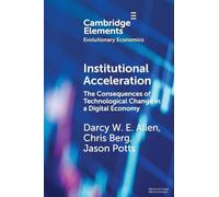 Institutional Acceleration: The Consequences of Technological Change in a Digital Economy