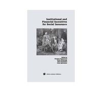 Institutional And Financial Incentives For Social Insurance