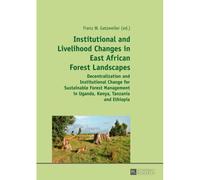 Institutional And Livelihood Changes In East African Forest Landscapes