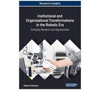 Institutional And Organizational Transformations In The Robotic Era