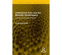 Institutional Care and the Mentally Handicapped The Mental Handicap Hospital - Andy Alaszewski - Routledge - ebook (ePub) - Livre