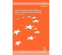 Institutional Challenges in Post-Constitutional Europe, Routledge Advances in European Politics, 54 Catherine Moury (Auteur)