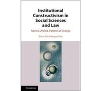 Institutional Constructivism in Social Sciences and Law by Dora University of Warwick Kostakopoulou Dora Kostakopoulou (Auteur)