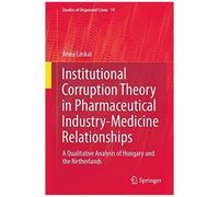 Institutional Corruption Theory In Pharmaceutical Industry-Medicine Relationships
