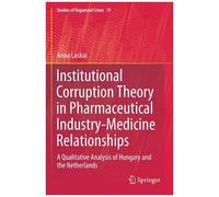 Institutional Corruption Theory In Pharmaceutical Industry-Medicine Relationships