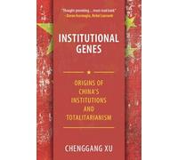 Institutional Genes: Origins of China's Institutions and Totalitarianism