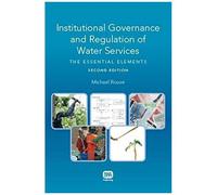 Institutional Governance And Regulation Of Water Services: The Essential Elements - 2nd Edition