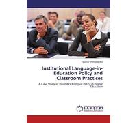 Institutional Language-In-Education Policy And Classroom Practices