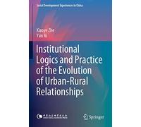 Institutional Logics And Practice Of The Evolution Of Urban-Rural Relationships