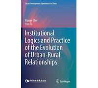 Institutional Logics And Practice Of The Evolution Of Urban-Rural Relationships