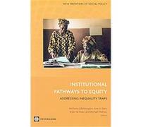 Institutional Pathways to Equity, New Frontiers of Social Policy Series Michael Walton (Auteur)
