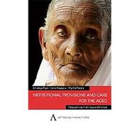 Institutional Provisions and Care for the Aged, Anthem South Asian Studies