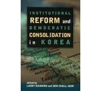 Institutional Reform And Democratic Consolidation In Korea