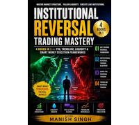 Institutional Reversal Trading Mastery: 4 Books in 1 - FVG, Trendline, Liquidity & Smart Money Execution Frameworks