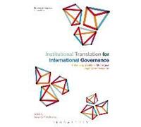 Institutional Translation For International Governance: Enhancing Quality In Multilingual Legal Communication