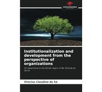 Institutionalization and development from the perspective of organizations: An experience in the Seridó region of Rio Grande do Norte