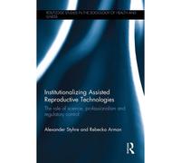 Institutionalizing Assisted Reproductive Technologies