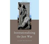 Institutionalizing The Just War