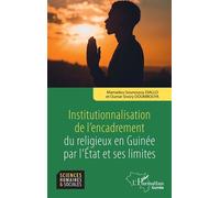 Institutionnalisation de l’encadrement du religieux en Guinée par l’Etat et ses limites - Mamadou Sounoussy Diallo - L'harmattan - broché - Essai