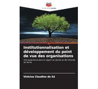 Institutionnalisation et développement du point de vue des organisations: Une expérience dans la région du Seridó au Rio Grande do Norte
