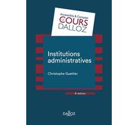 Institutions administratives 9ème édition - Christophe Guettier - Dalloz - broché - Etude