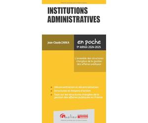 Institutions administratives: L'ensemble des structures chargées de la gestion des affaires publiques (2024-2025)