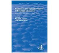 Institutions And Collective Choice In Developing Countries