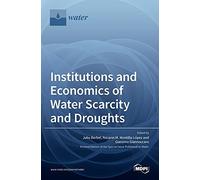 Institutions And Economics Of Water Scarcity And Droughts