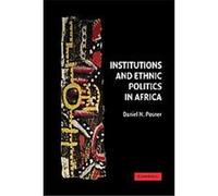 Institutions and Ethnic Politics in Africa, Political Economy of Institutions and Decisions Daniel N. Posner (Auteur)