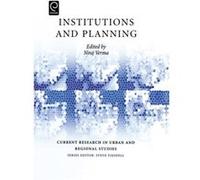 Institutions and Planning by Edited by Niraj Verma Series edited by Steven Tiesdell Hardcover Book