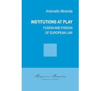 Institutions at play: Fusion and fission of european law