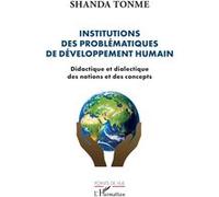 Institutions des problématiques de développement humain Didactique et dialectique des notions et des concepts - Shanda Tonme - L'harmattan - broché - Essai
