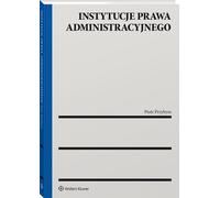 Institutions du droit administratif - Piotr Przybysz (Literatur, Recht auf Polnisch)