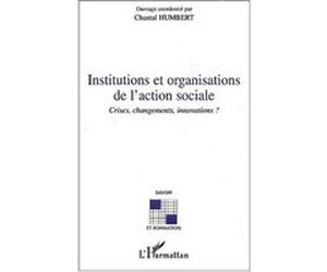Institutions et organisations de l'action sociale Chantal Humbert (Auteur)
