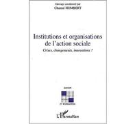 Chantal Humbert–Institutions et organisations de l'action sociale–Crises, changements, innovations?