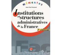 Mémento - institutions et structures administratives de la france - 2ème édition