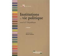 Institutions et vie politique sous la Ve république