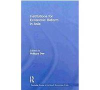 Institutions for Economic Reform in Asia Philippa Dee (Auteur)