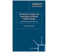 Institutions, Ideas And Learning In Welfare State Change