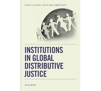 Institutions in Global Distributive Justice