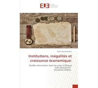 Institutions, inégalités et croissance économique:: Quelles interactions dans les pays d’Afrique Sub-saharienne? Deuxième Édition