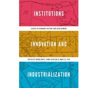 Institutions, Innovation, And Industrialization