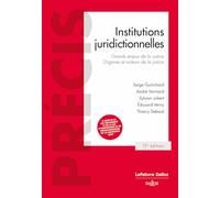 Institutions juridictionnelles. 17e éd. - Grands enjeux de la justice, Organes et acteurs de la just