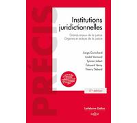 Institutions juridictionnelles. 17e éd. - Grands enjeux de la justice, Organes et acteurs de la justice 17ème édition - Serge Guinchard - Dalloz - broché - Etude